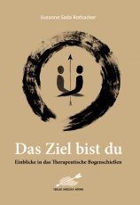 Das Ziel bist du - Einblicke in das Therapeutische Bogenschießen