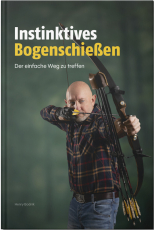 Instinktives Bogenschießen - Der einfache Weg zu Treffen