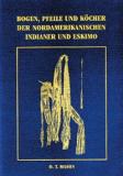 Bogen,Pfeile, Köcher d. Nordamerikanischen Indianer u. Eskimos