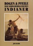 Bogen u. Pfeile d. nordamerik. Indianer
