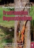 Grundlagen und Praxis des Traditionellen Bogenschießens