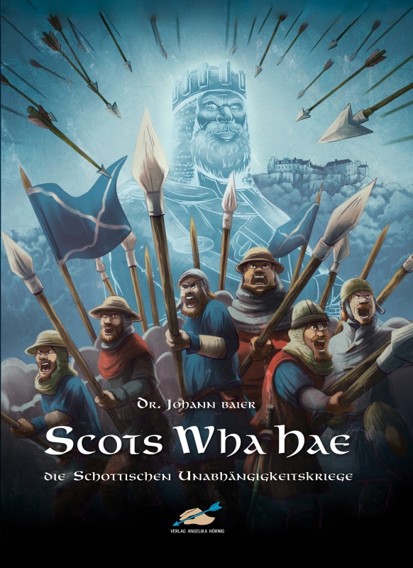 Scots Wha Hae - Die schottischen Unabhängigkeitskriege