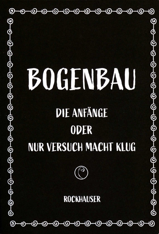 Bogenbau - Die Anfänge