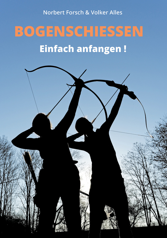Bogenschiessen - Einfach anfangen !