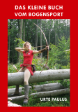 Das Kleine Buch vom Bogensport